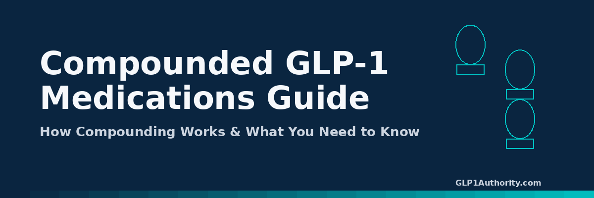 Guide to compounded GLP-1 medications