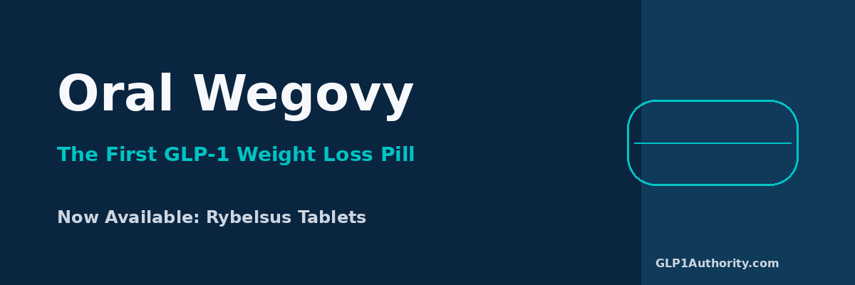 Oral Wegovy - the first GLP-1 weight loss pill
